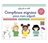 Comptines signées pour mon enfant: 10 chansons illustrées / 50 signes détaillés / 10 vidéos pour s'exercer