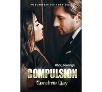 Compulsion: A Dark Billionaire Romance (#hot_feelings)