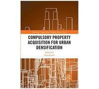 Compulsory Property Acquisition For Urban Densification