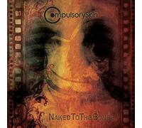 Compulsory Skin - Naked to The Bones [Import]