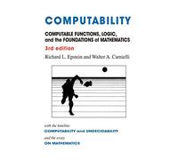 Computability: Computable Functions, Logic, and the Foundations of Mathematics