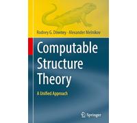 Computable Structure Theory: A Unified Approach