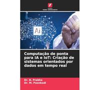 Computação de ponta para IA e IoT: Criação de sistemas orientados por dados em tempo real