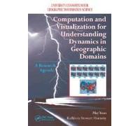 Computation And Visualization For Understanding Dynamics In Geographic Domains