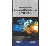 Computation Of Generalized Matrix Inverses And Applications