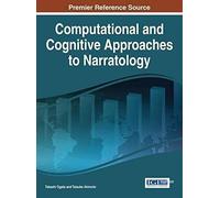 Computational And Cognitive Approaches To Narratology