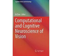 Computational And Cognitive Neuroscience Of Vision