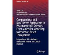 Computational and Data-Driven Approaches in Pharmaceutical Sciences: From Molecular Modelling to Evidence-Based Therapeutics: Integrating in Silico Methods, Formulation Science, and Clinical Evidence