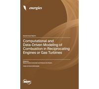 Computational and Data-Driven Modeling of Combustion in Reciprocating Engines or Gas Turbines