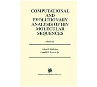 Computational And Evolutionary Analysis Of Hiv Molecular Sequences