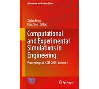 Computational and Experimental Simulations in Engineering: Proceedings of ICCES 2025, Volume 4