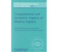 Computational and Geometric Aspects of Modern Algebra, London Mathematical Society Lecture Note Series