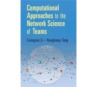 Computational Approaches to the Network Science of Teams by Tong & Hanghang University of Illinois & UrbanaChampaign Liangyue Li (Auteur)