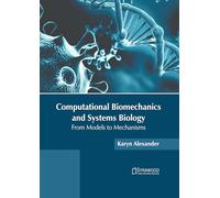 Computational Biomechanics and Systems Biology: From Models to Mechanisms