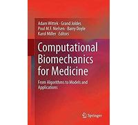 Computational Biomechanics For Medicine