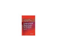 Computational Biomechanics For Medicine