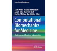 Computational Biomechanics for Medicine: Challenges and Solutions in Computing