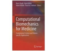 Computational Biomechanics For Medicine - Fundamental Science And Patient-Specific Applications
