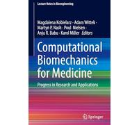 Computational Biomechanics for Medicine: Progress in Research and Applications
