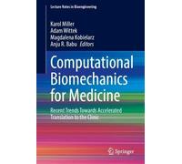 Computational Biomechanics for Medicine: Recent Trends Towards Accelerated Translation to the Clinic