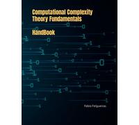 Computational Complexity Theory Fundamentals - HandBook