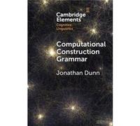 Computational Construction Grammar - Dunn Jonathan University of Illinois UrbanaChampaign - Cambridge University Press - Livre en Anglais - Hardback Dunn Jonathan University of Illinois UrbanaChampaig