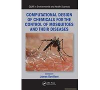 Computational Design Of Chemicals For The Control Of Mosquitoes And Their Diseases