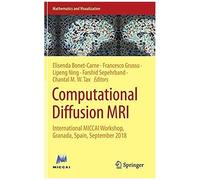Computational Diffusion Mri : International Miccai Workshop, Granada, Spain, September 2018
