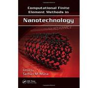 Computational Finite Element Methods in Nanotechnology - [Livre en VO] Sarhan M Musa (Auteur)