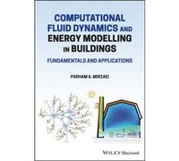 Computational Fluid Dynamics and Energy Modelling in Buildings by Parham A. Mirzaei Parham A. Mirzaei (Auteur)