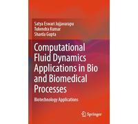 Computational Fluid Dynamics Applications in Bio and Biomedical Processes: Biotechnology Applications