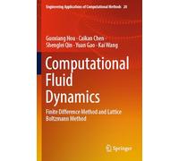 Computational Fluid Dynamics: Finite Difference Method and Lattice Boltzmann Method