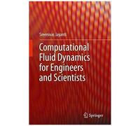 Computational Fluid Dynamics For Engineers And Scientists