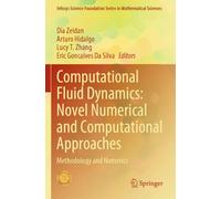 Computational Fluid Dynamics: Novel Numerical and Computational Approaches: Methodology and Numerics
