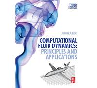 Computational Fluid Dynamics: Principles and Applications