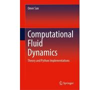 Computational Fluid Dynamics: Theory and Python Implementations