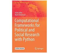 Computational Frameworks For Political And Social Research With Python