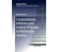 Computational Inference And Control Of Quality In Multimedia Services