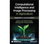 Computational Intelligence and Image Processing in Agriculture: Applications and Innovations