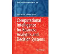 Computational Intelligence for Business Analytics and Decision Systems