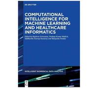Computational Intelligence For Machine Learning And Healthcare Informatics