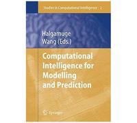 Computational Intelligence For Modelling And Prediction