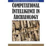 Computational Intelligence In Archaeology