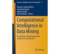 Computational Intelligence in Data Mining: Proceedings of the International Conference on Cidm 2017