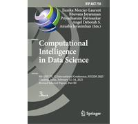 Computational Intelligence in Data Science: 8th Ifip Tc 12 International Conference, Iccids 2025, Chennai, India, February 12-14, 2025, Revised Selected Papers