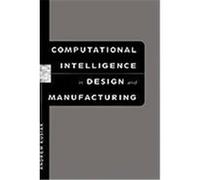 Computational Intelligence in Design and Manufacturing Kusiak, Andrew, Kusiak (Auteur)