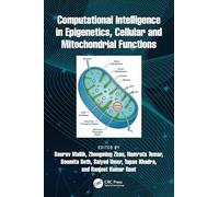 Computational Intelligence in Epigenetics, Cellular and Mitochondrial Functions