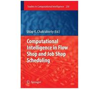 Computational Intelligence In Flow Shop And Job Shop Scheduling