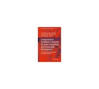 Computational Intelligence Methods For Green Technology And Sustainable Development