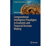 Computational Intelligence Paradigms In Economic And Financial Decision Making